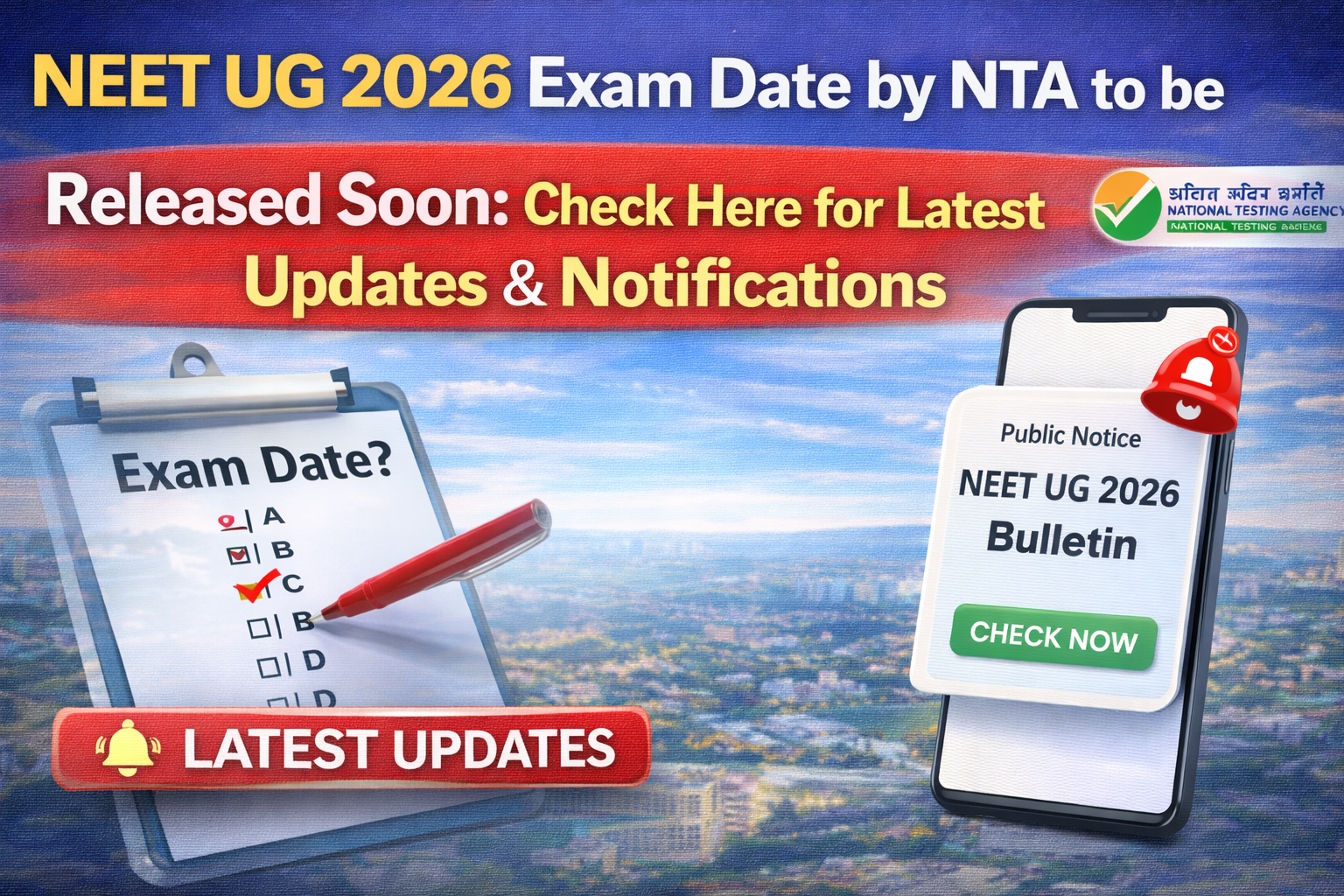NEET UG 2026 Exam Date by NTA to be Released Soon: Check Here for Latest Updates & Notifications